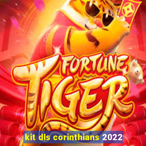 kit dls corinthians 2022